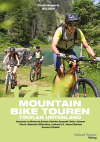 Abbildung von: 175 Mountainbiketouren Tiroler Unterland - Michael Wagner Verlag