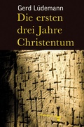 Cover: Die ersten drei Jahre Christentum - zu Klampen Verlag