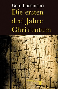 Abbildung von: Die ersten drei Jahre Christentum - zu Klampen Verlag