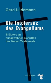 Abbildung von: Die Intoleranz des Evangeliums - zu Klampen Verlag