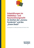 Cover: Entwicklungen im St&auml;dtebau- und Raumordnungsrecht im Zeichen der "Corona- Pandemie" und des "Green Deals" - Lexxion Verlagsgesellschaft