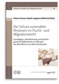 Cover: Der Schutz vulnerabler Personen im Flucht- und Migrationsrecht - Universit&auml;tsverlag Halle-Wittenberg
