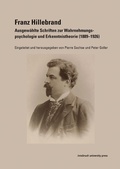Cover: Franz Hillebrand - Ausgew&auml;hlte Schriften zur Wahrnehmungspsychologie und Erkenntnistheorie (1889-1926) - innsbruck university press