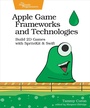 Cover: Apple Game Frameworks and Technologies - PRAGMATIC BOOKSHELF