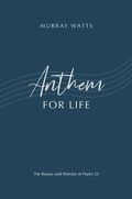Cover: Anthem for Life - Waverley Abbey Trust