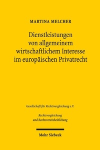 Abbildung von: Dienstleistungen von allgemeinem wirtschaftlichem Interesse im europaeischen Privatrecht - Mohr Siebeck
