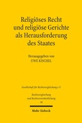 Cover: Religi&ouml;ses Recht und religi&ouml;se Gerichte als Herausforderung des Staates: Rechtspluralismus in vergleichender Perspektive - Mohr Siebeck