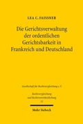Abbildung von: Die Gerichtsverwaltung der ordentlichen Gerichtsbarkeit in Frankreich und Deutschland - Mohr Siebeck