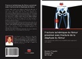 Cover: Fracture isch&eacute;mique du f&eacute;mur proximal avec fracture de la diaphyse du f&eacute;mur - Editions Notre Savoir