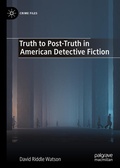Cover: Truth to Post-Truth in American Detective Fiction - Palgrave Macmillan