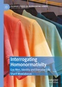 Cover: Interrogating Homonormativity - Palgrave Macmillan