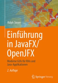Enlarge image Cover: Einführung in JavaFX/OpenJFX - Springer Vieweg