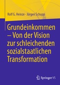 Abbildung von: Grundeinkommen - Von der Vision zur schleichenden sozialstaatlichen Transformation - Springer VS