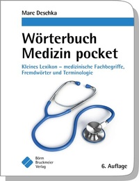 Abbildung von: Wörterbuch Medizin pocket : Kleines Lexikon - medizinische Fachbegriffe , Fremdwörter und Terminologie - Börm Bruckmeier