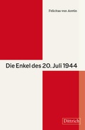 Cover: Die Enkel des 20. Juli 1944 - Dittrich Verlag ein Imprint der Velbr&uuml;ck GmbH B&uuml;cher und Medien
