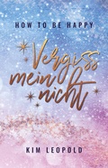 Cover: how to be happy: Vergissmeinnicht - Nova MD