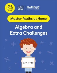 Enlarge image Cover: Maths - No Problem! Algebra and Extra Challenges, Ages 10-11 (Key Stage 2) - DK Children