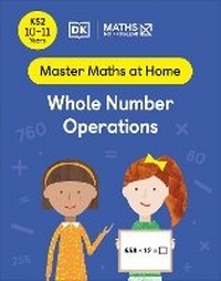 Enlarge image Cover: Maths - No Problem! Whole Number Operations, Ages 10-11 (Key Stage 2) - DK Children
