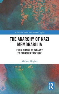 Enlarge image Cover: The Anarchy of Nazi Memorabilia - Routledge