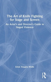 Abbildung von: The Art of Knife Fighting for Stage and Screen - Routledge