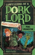 Cover: Grave Danger (Confessions of a Dork Lord, Book 2) - G.P. Putnam's Sons Books for Young Readers