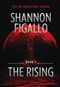 Abbildung von: The Rising - Book 1, The Retribution Series - Shannon Catherine Figallo