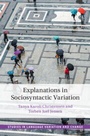 Cover: Explanations in Sociosyntactic Variation - Cambridge University Press