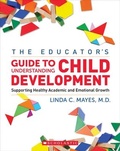 Cover: The Educator's Center Guide to Understanding Child Development - Scholastic Professional