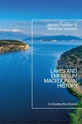 Cover: Lakes and Empires in Macedonian History - Bloomsbury Academic