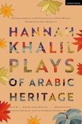 Cover: Hannah Khalil: Plays of Arabic Heritage - Methuen Drama
