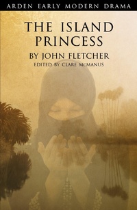 Enlarge image Cover: The Island Princess - The Arden Shakespeare