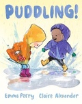 Cover: Puddling! - Walker Books Ltd