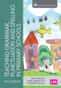 Cover: Teaching Grammar, Punctuation and Spelling in Primary Schools - Learning Matters Ltd