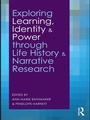 Cover: Exploring Learning, Identity and Power through Life History and Narrative Research - Routledge