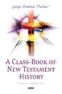 Cover: A Class-Book of New Testament History - Nova Science Publishers Inc