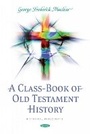 Cover: A Class-Book of Old Testament History - Nova Science Publishers Inc