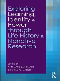 Enlarge image Cover: Exploring Learning, Identity and Power through Life History and Narrative Research - Routledge