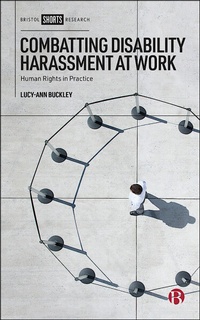 Abbildung von: Combatting Disability Harassment at Work - Bristol University Press