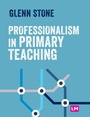 Cover: Professionalism in Primary Teaching - Learning Matters Ltd