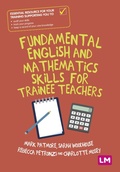 Cover: Fundamental English and Mathematics Skills for Trainee Teachers - Learning Matters Ltd