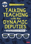 Cover: Talking Teaching with the Dynamic Deputies - Corwin UK