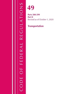 Abbildung von: Code of Federal Regulations, Title 49 Transportation 200-299, Revised as of October 1, 2020 - Bernan Press