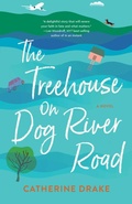 Cover: The Treehouse on Dog River Road - She Writes Press