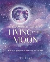 Enlarge image Cover: The Complete Guide to Living by the Moon: Volume 9 - Wellfleet Press
