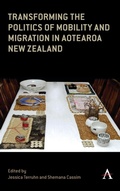 Cover: Transforming the Politics of Mobility and Migration in Aotearoa New Zealand - Anthem Press