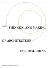 Enlarge image Cover: Thinking and Making of Architecture in Rural China - Design Media Publishing (UK) Limited