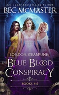 Cover: London Steampunk: The Blue Blood Conspiracy Books 4-6 - London Steampunk: The Blue Blood Conspiracy