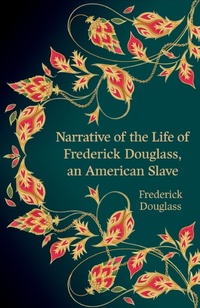 Abbildung von: Narrative of the Life of Frederick Douglass, an American Slave (Hero Classics) - Hero