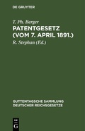 Cover: Patentgesetz (Vom 7. April 1891.) - De Gruyter