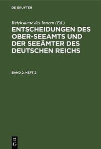 Bild: Entscheidungen des Ober-Seeamts und der Seeämter des Deutschen Reichs / Entscheidungen des Ober-Seeamts und der Seeämter des Deutschen Reichs. Band 2, Heft 2 - De Gruyter